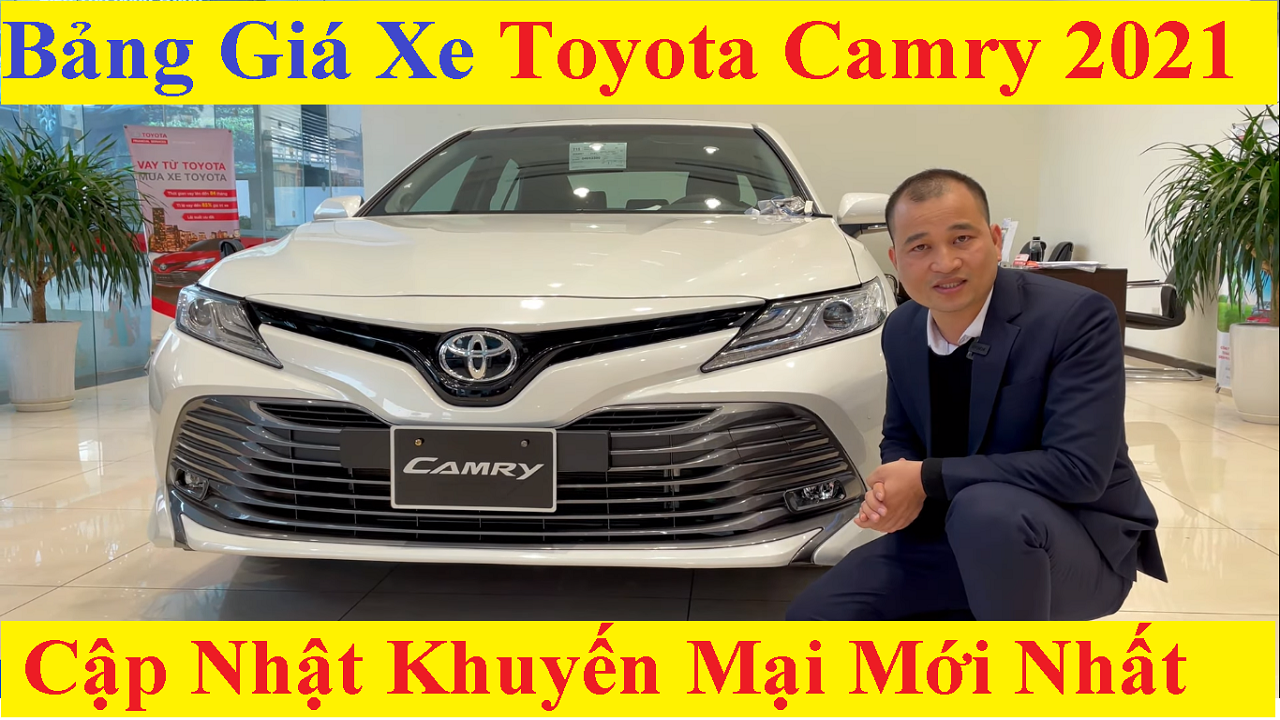 Bảng Giá Xe Toyota Camry Mới Nhất Năm 2021 Cập Nhật Khuyến Mại Lớn Giao Xe Ngay